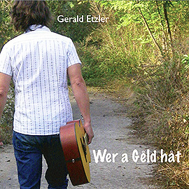 Gerald Etzler - CD "Wer a Geld hat ..."